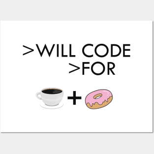 Coffee and donut - Will code for coffee and donut Posters and Art